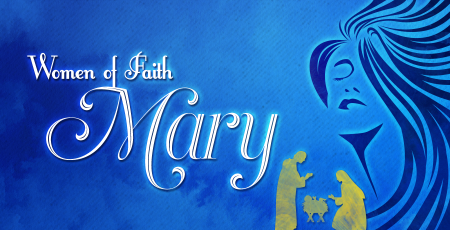 Women of Faith: Mary – It Is Written's Blog