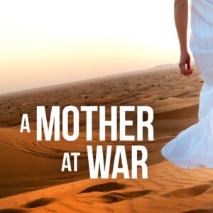 "A Mother at War" over desert sands with part of a woman showing